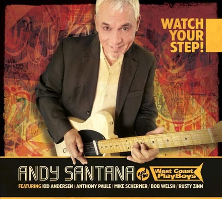 Andy Santana & The West Coast PlayBoys - Watch Your Step! (CD)