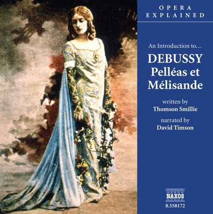 Various Artists - Opera Explained: Pelléas Et Melisan (CD)