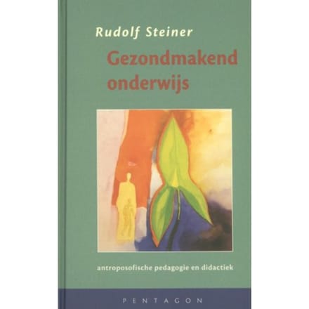 Gezondmakend Onderwijs - Rudolf Steiner