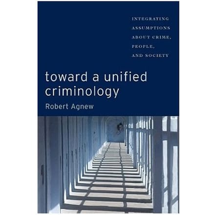 Toward A Unified Criminology - Agnew, Robert