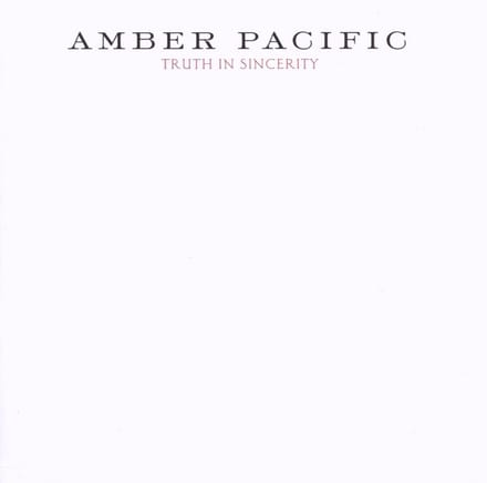 Truth In Sincerity - Amber Pacific