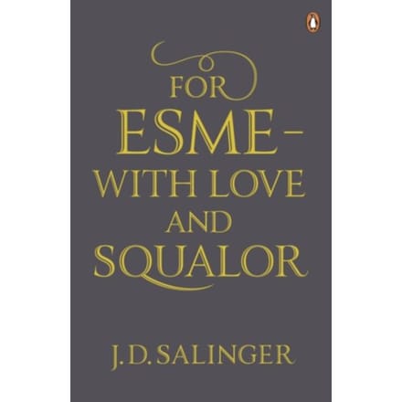 For Esme - With Love And Squalor - J. D. Salinger