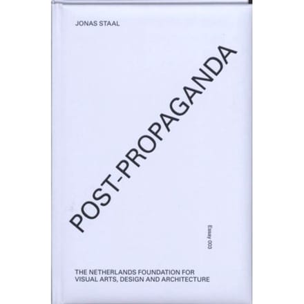 Post-Propaganda - Essayreeks - Jonas Staal