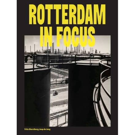 Rotterdam In Focus - Frits Gierstberg