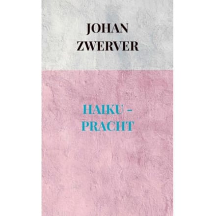 Haiku - Pracht - Johan Zwerver