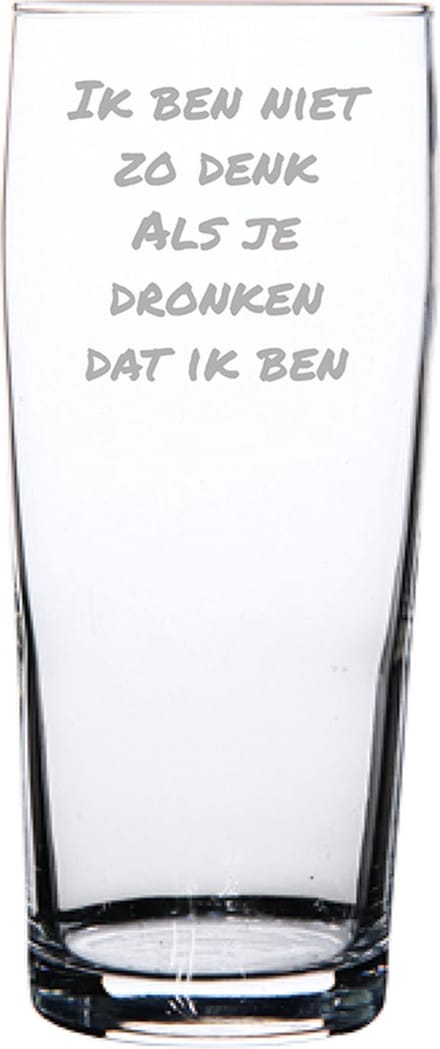 Bierfluitje gegraveerd - 19cl - Ik ben niet zo denk als je dronken dat ik ben