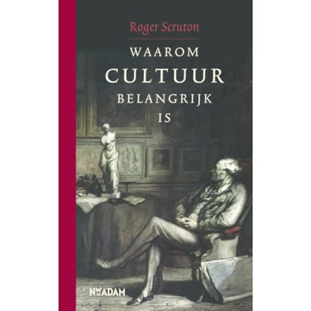 Waarom Cultuur Belangrijk Is - Roger Scruton