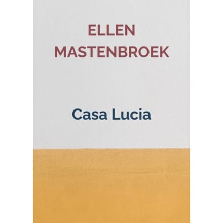 Casa Lucia - Ellen Mastenbroek