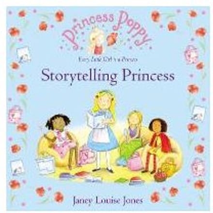 Princess Poppy: Storytelling Princess - Janey Louise Jones