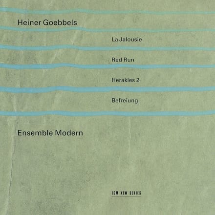 Ensemble Modern - Goebbels: La Jalousie | Red Run | Herakles 2 | Befreiung (CD)