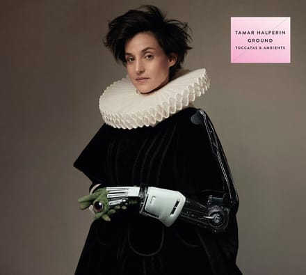 Tamar Halperin - Ground: Toccatas & Ambients (CD)