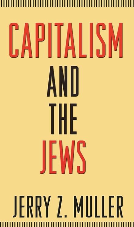 Capitalism And The Jews - Jerry Z. Muller