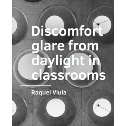 Discomfort Glare From Daylight In Classrooms - Raquel Viula