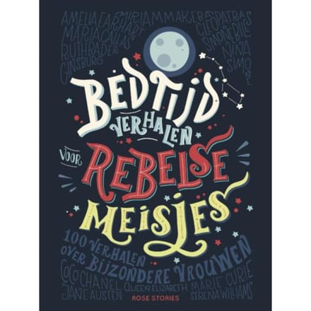 Bedtijdverhalen Voor Rebelse Meisjes - Elena Favilli
