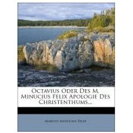 Octavius - Felix, Marcus Minucius