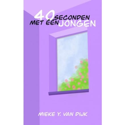 40 Seconden Met - Mieke Y. van Dijk
