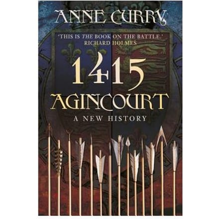 Agincourt 1415 - Prof. Anne Curry