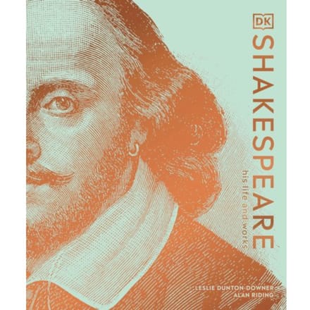 Shakespeare His Life And Works - Dk Ultimate Guides - Leslie Dunton-Downer