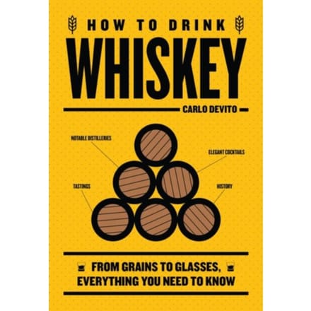 How To Drink Whiskey - Carlo DeVito