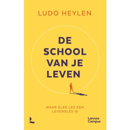 De School Van Je Leven - Ludo Heylen