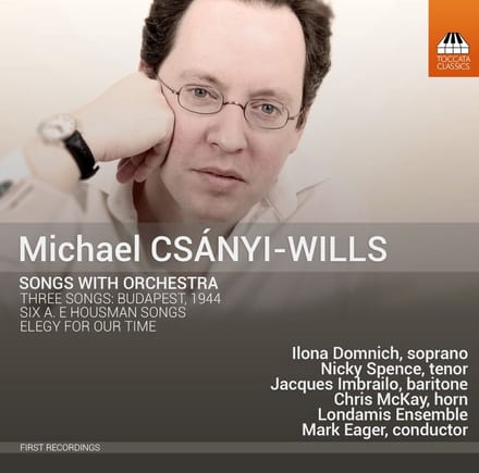 Ilona Domnich, Nicky Spence, Jacques Imbrailo, Chris McKay, Londamis Ensemble, Mark Eager - Csány-Wills: Song With Orchestra (CD)