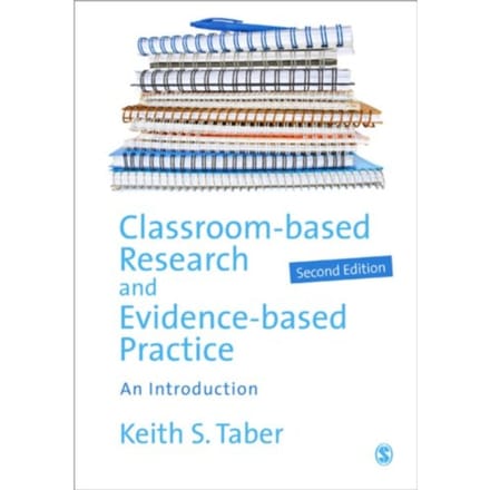 Classroom-Based Research And Evidence-Based Practice - Taber, Keith