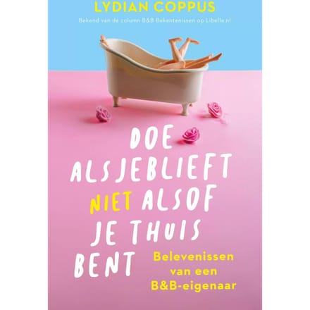 Doe Alsjeblieft (Niet) Alsof Je Thuis Bent - Lydian Coppus