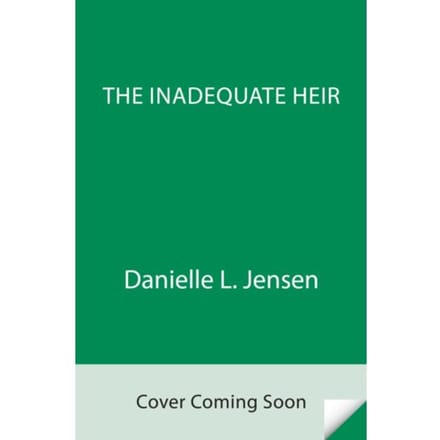Inadequate Heir - The Bridge Kingdom - Danielle L. Jensen
