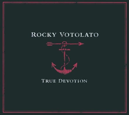 True Devotion - Rocky Votolato