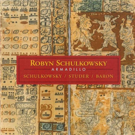 Robyn Schulkowsky - Armadillo (CD)