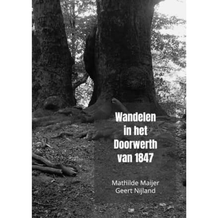 Wandelen In Het Doorwerth Van 1847 - Mathilde Maijer