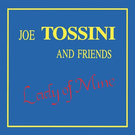 Joe Tossini And Friends - Lady Of Mine (CD)