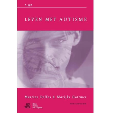 Leven Met Autisme - Van A Tot Ggz - Martine F. Delfos