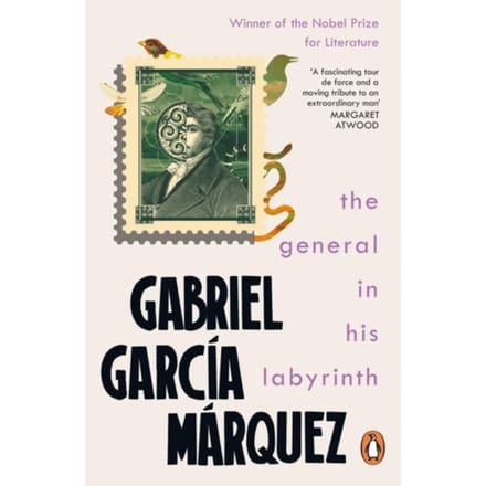 The General In His Labyrinth - Gabriel Garcia Marquez