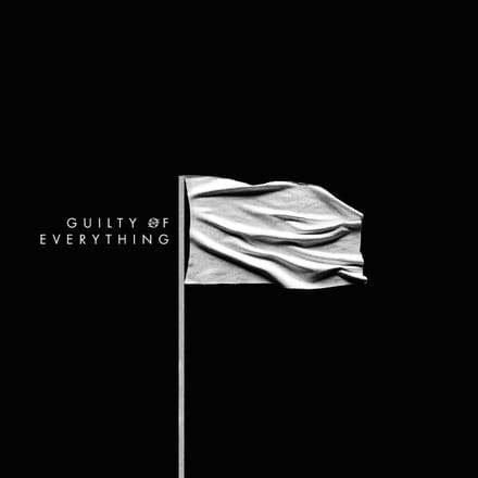 Guilty Of Everything - Nothing