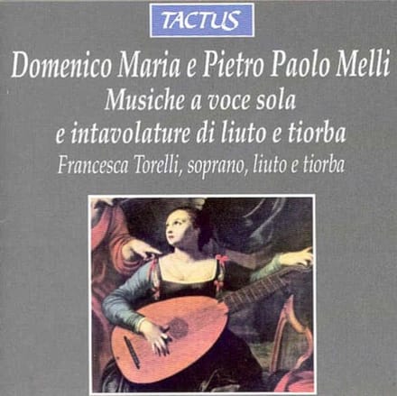 Francesca Torelli - Melli: Musiche A Voce Sola E Intavolature Di Liuto E Tiorba (CD)