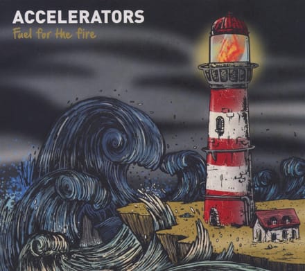 The Accelerators - Fuel For The Fire (CD)