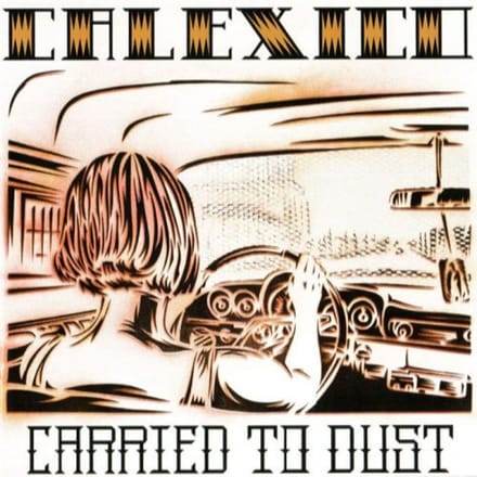 Carried To Dust (Red) - Calexico