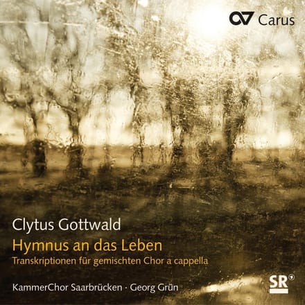 KammerChor Saarbrücken, Georg Grün - Gottwald: Hymnus An Das Leben (CD)