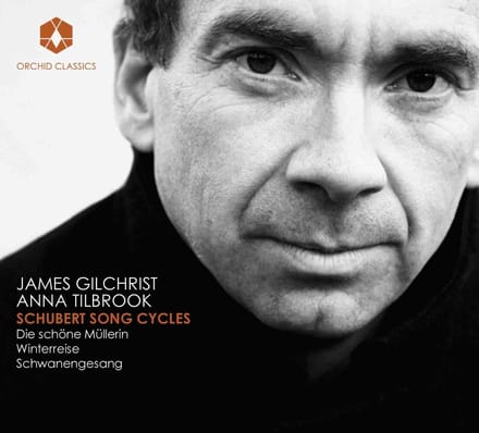 James Gilchrist & Anna Tilbrook - Schubert: Song Cycles: Die Schöne Müllerin | Winterreise | Schwanengesang (3 CD)