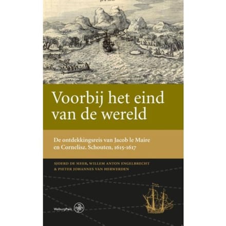 Voorbij Het Eind Van De Wereld - Werken Van De Linschoten-Vereeniging - Sjoerd de Meer