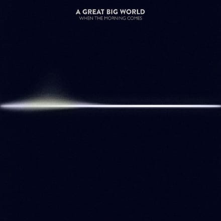 When The Morning Comes - Great Big World