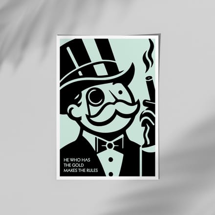He Who Has The Gold Makes The Rules (Monopoly) | Poster | A3: 30 x 40 cm
