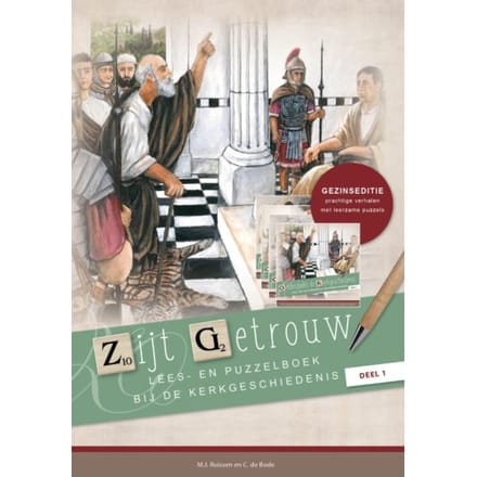 Zijt Getrouw, Deel 1 - Historische Verhalen Voor Jong En Oud - C de Bode