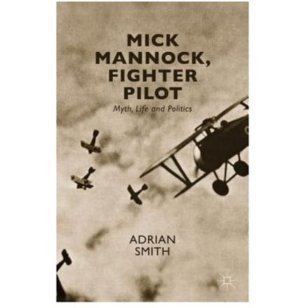Mick Mannock, Fighter Pilot - Adrian Smith