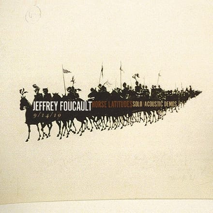 Jeffrey Foucault - Horse Latitudes (CD)
