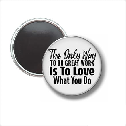 Button Met Magneet 58 MM - The Only Way To Do Great Work - NIET VOOR KLEDING
