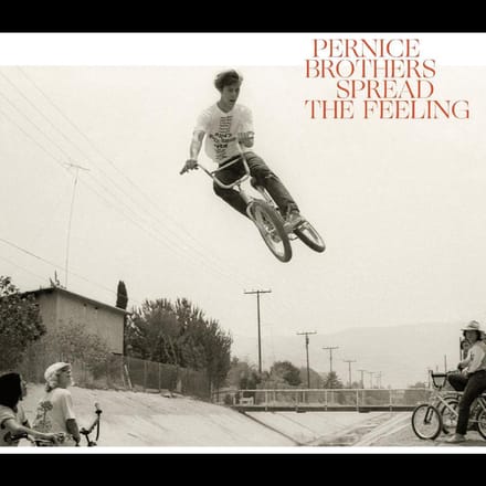 Spread The Feeling - Pernice Brothers