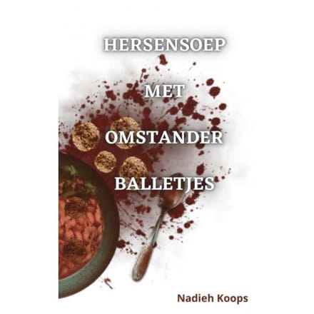 Hersensoep Met Omstanderballetjes - Nadieh Koops