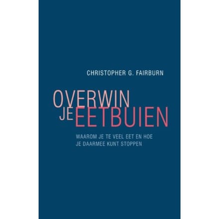 Overwin Je Eetbuien - Christopher Fairburn